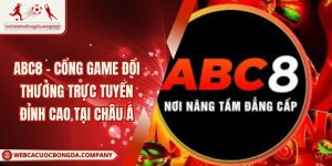 ABC8 – Cổng Game Đổi Thưởng Trực Tuyến Đỉnh Cao Tại Châu Á