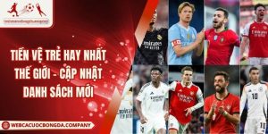 Tiền Vệ Trẻ Hay Nhất Thế Giới - Cập Nhật Danh Sách Mới