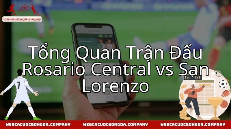 Cuộc đối đầu kinh điển: Rosario Central nghênh đón San Lorenzo đầy duyên nợ.