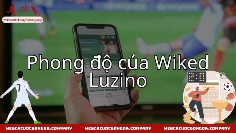 Wiked Luzino sẽ thể hiện bản lĩnh ra sao khi đối đầu Lech II Poznan.
